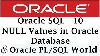 NULL Value in Oracle Database | Oracle Tutorials for Beginners