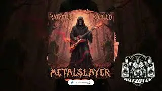 Ratzotek x Koweed - Metal Slayer