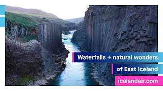 Waterfalls + natural wonders of East Iceland | Icelandair