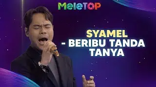 Beribu Tanda Tanya - Syamel (LIVE) | MeleTOP | Nabil & Namie