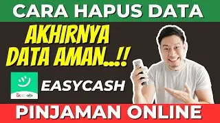 CARA HAPUS DATA PINJAMAN ONLINE EASYCASH
