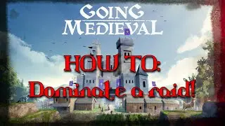 Going Medieval I How to win a raid in under 2 mins!