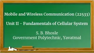 Mobile and Wireless Communication(22533) Unit II- Fundamentals of Cellular System - Lecture2