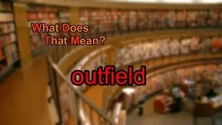 What does outfield mean?