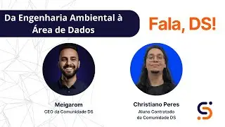 Da Engenharia Ambiental à Contratação na ÁREA DE DADOS | #FalaDS