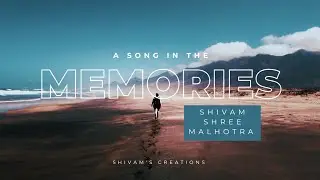 Memories official song | Shivam Shree Malhotra| Abnormal Vibes| The soulful song 