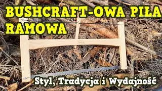 Piła Ramowa - tradycja, styl, wydajność / Leśne rzemiosło