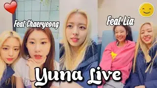 It's Yuna Live, Ft. Chaeryeong and Lia (English Sub)