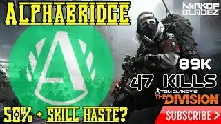 The Division 1.7 OP NINJA ALPHABRIDGE HYBRID BUILD / GAMEPLAY 89K 47 KILLS