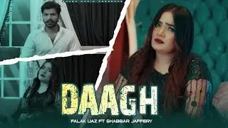 Daagh | Falak Ejaz ft Shabbar Jaffery | Official Music Video | Shab2 Music