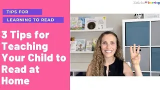 3 Tips for Teaching Your Child to Read at Home Based on the Science of Reading | Tips for Parents