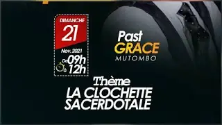 LA CLOCHETTE SACERDOTALE| Past GRACE MUTOMBO| Dimanche 21.11.2021