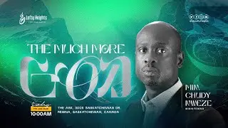 Knowing The Much More God - Minister Chudy Nweze - Sunday Service - 11th January, 2026