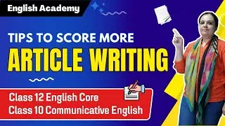 Article writing Tips to score full marks for Class 12