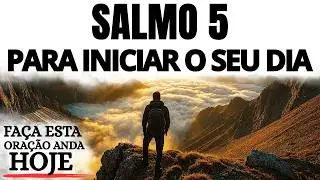 ORAÇÃO DA MANHÃ | SALMO 5 PARA INICIAR O SEU DIA COM DEUS, PAZ E DIREÇÃO