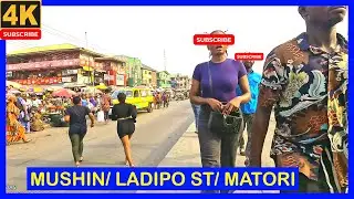 🇳🇬🚶‍♂️ MUSHIN to LADIPO STREET Walking Tour | 4K Lagos Nigeria 🇳🇬 | Bustling Markets & City Life