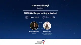 TUSAŞ’ta Kariyer ve Staj İmkanları