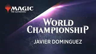 2018 Magic World Championship: Javier Dominguez