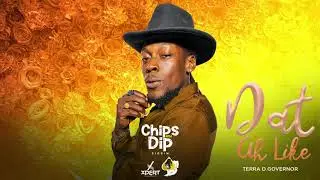 Terra D Governor - Dat Ah Like [ Chips & Dip Riddim ] Soca 2022