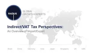 Indirect/VAT Tax Perspectives: An Overview of Import/Export