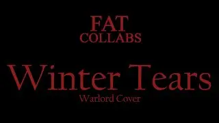 Fat Collabs #002 - Winter Tears (Warlord cover)