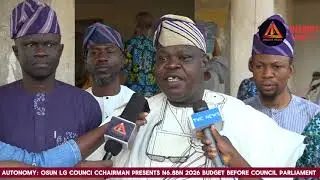 Autonomy: Osun LG council chairman presents N6.8bn 2026 budget before council parliament