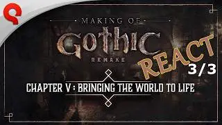🎮 Gothic Remake 🎮 REACT @THQNordicInside | Making Of #5- 3/3: Bringing the world to life [GER] [EN]