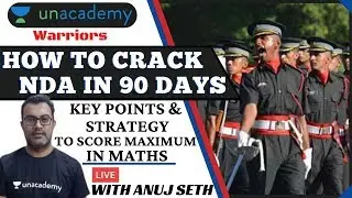 How to crack NDA 2020 in 90 Days | Complete Preparation Strategy For NDA 2020 | Maths by Anuj Seth