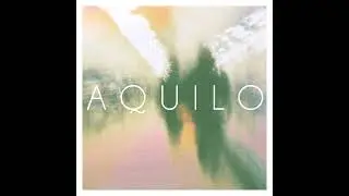Aquilo - It All Comes Down To This