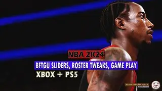 NBA 2K24: BFTGU SLIDERS OUT NOW, Experimental Rosters Tweak For Better CPU Gameplay - Xbox X|S & PS5