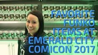 Emerald City Comicon: Favorite Funko Exclusives!