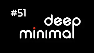 #deepminimal Episode 51 #minimalhouse #rominimal #microhouse #deeptech #minimaltechno #djset #mix