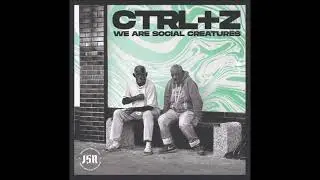 CTRL+Z - We Are Social Creatures (Full Album 2025)