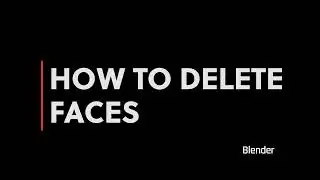 How to Delete Faces in Blender