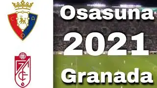Osasuna Vs Granada CF Live Stream | Granada CF Vs Osasuna 2021