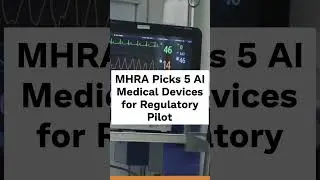 MHRA Picks 5 AI Medical Devices for Regulatory Pilot #ai #techai#facts#ainews#shorts#medicaldevices