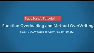 08- Typescript tutorial function overloading and method overwriting - كورس الانجولار 8