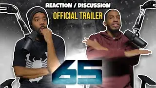 65 – Official Trailer Reaction
