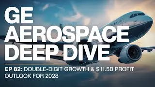 Deep Dive: GE Aerospace Double-Digit Growth & Raised $11.5B Profit Outlook for 2028 (GE)