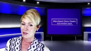 Maryland Glass Doors and Window Repair -  How to Glass Repair in Bethesda-Rockville-Silver Spring