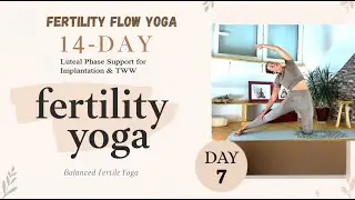 14-Day Fertility Yoga Challenge &rarr; Day 7 | Fertility Flow Yoga for Implantation