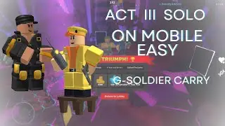 TDS | Act III Solo on Mobile with Only G-Soldier and Commander (Before Light Nerf)