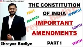 Important Constitutional Amendments | Part 1  | The Constitution of India