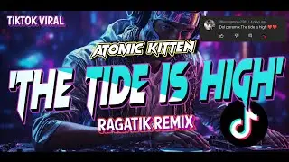 DJ CHAIN - The Tide Is High _ Atomic Kitten - (Ragatik) Remix
