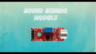 KY-038 sound sensor :Schematic & Project for Sound Detection