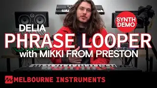 DELIA Phrase Looper Guide with Mikki From Preston