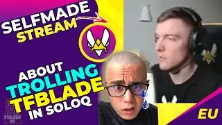 VIT Selfmade About TROLLING TFBLADE in SoloQ 👀