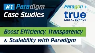 Multi-location Paradigm ERP Implementation - True Metal Supply | Case Study #1
