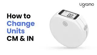 How to Change Units Between CM and IN for Ugramo Fit S Smart Tape Measure