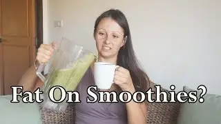 Why Smoothies Can Make You Fat (Good And Bad News)
